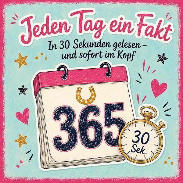 Jeden Tag ein Fakt – in 30 Sekunden gelesen und sofort im Kopf: Kalender mit der Zahl 365 und Stoppuhr